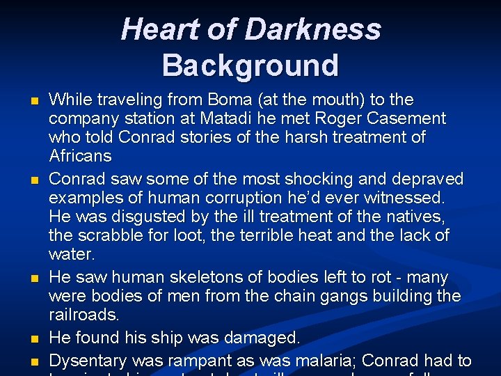 Heart of Darkness Background n n n While traveling from Boma (at the mouth)