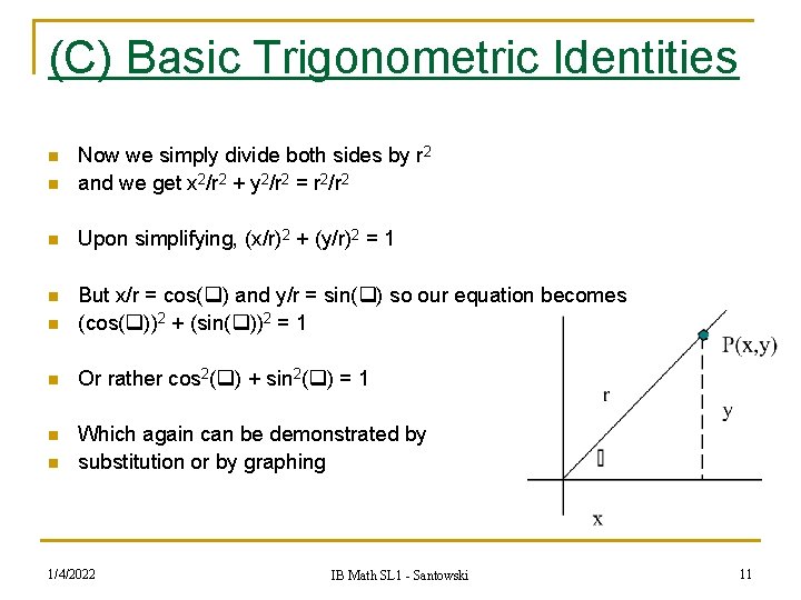 (C) Basic Trigonometric Identities n Now we simply divide both sides by r 2