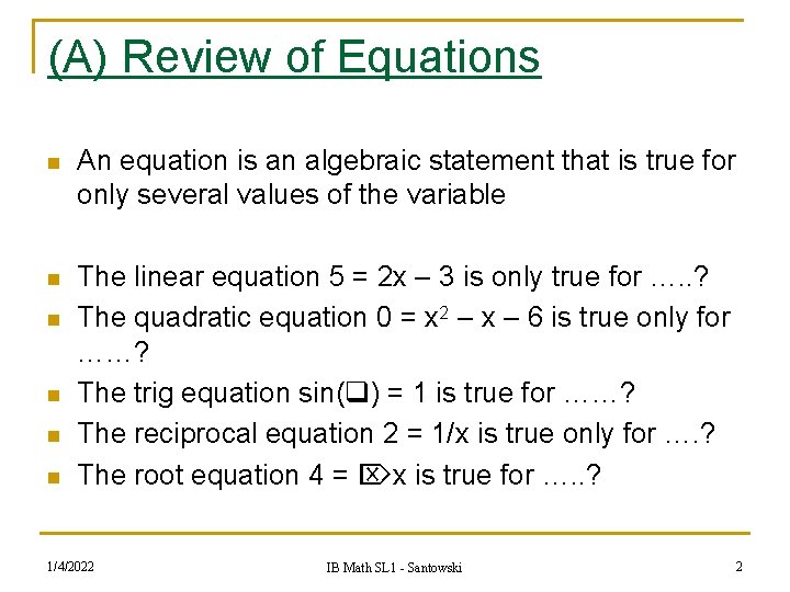 (A) Review of Equations n An equation is an algebraic statement that is true