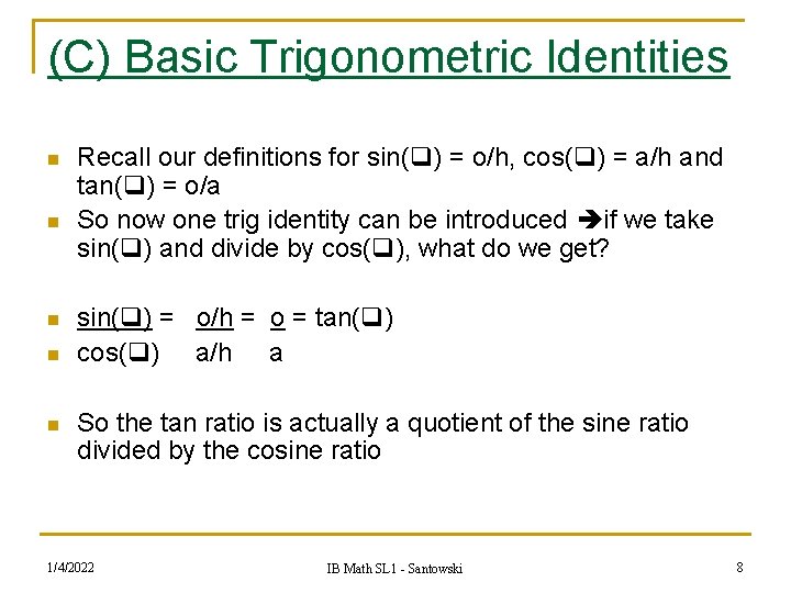 (C) Basic Trigonometric Identities n n n Recall our definitions for sin( ) =