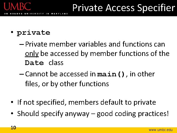 Private Access Specifier • private – Private member variables and functions can only be Private Access Specifier • private – Private member variables and functions can only be