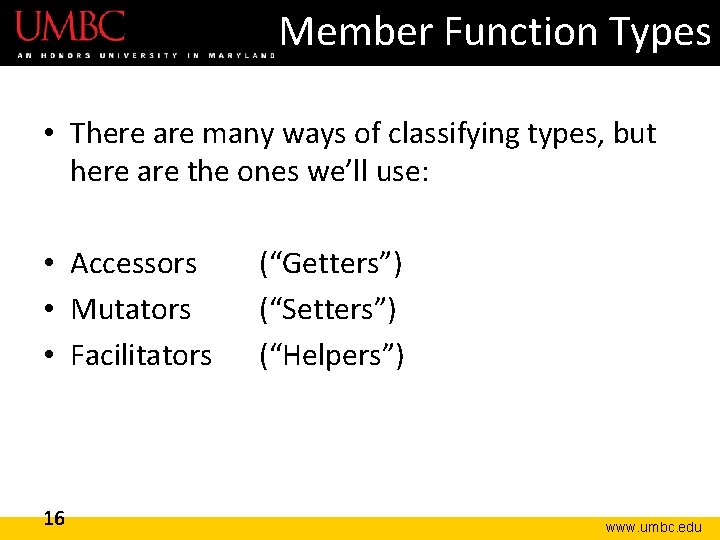 Member Function Types • There are many ways of classifying types, but here are Member Function Types • There are many ways of classifying types, but here are