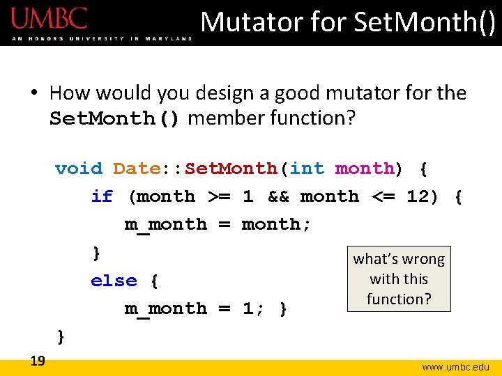 Mutator for Set. Month() • How would you design a good mutator for the Mutator for Set. Month() • How would you design a good mutator for the