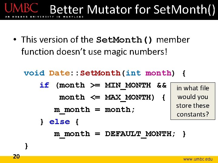 Better Mutator for Set. Month() • This version of the Set. Month() member function Better Mutator for Set. Month() • This version of the Set. Month() member function