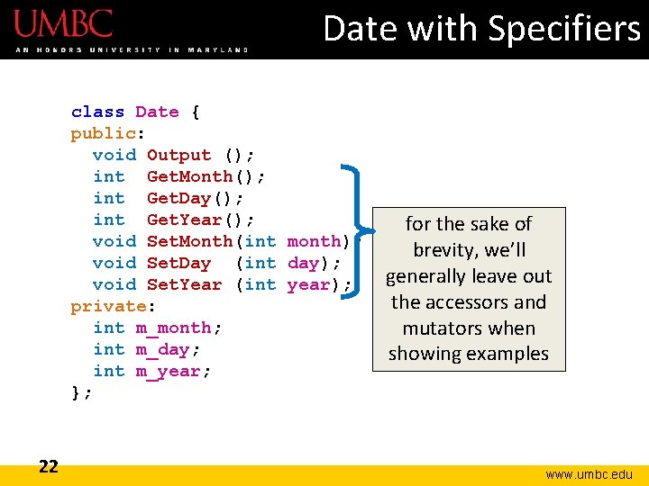 Date with Specifiers class Date { public: void Output (); int Get. Month(); int Date with Specifiers class Date { public: void Output (); int Get. Month(); int