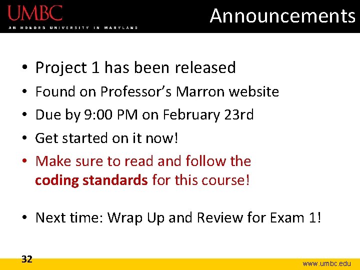 Announcements • Project 1 has been released • • Found on Professor’s Marron website Announcements • Project 1 has been released • • Found on Professor’s Marron website