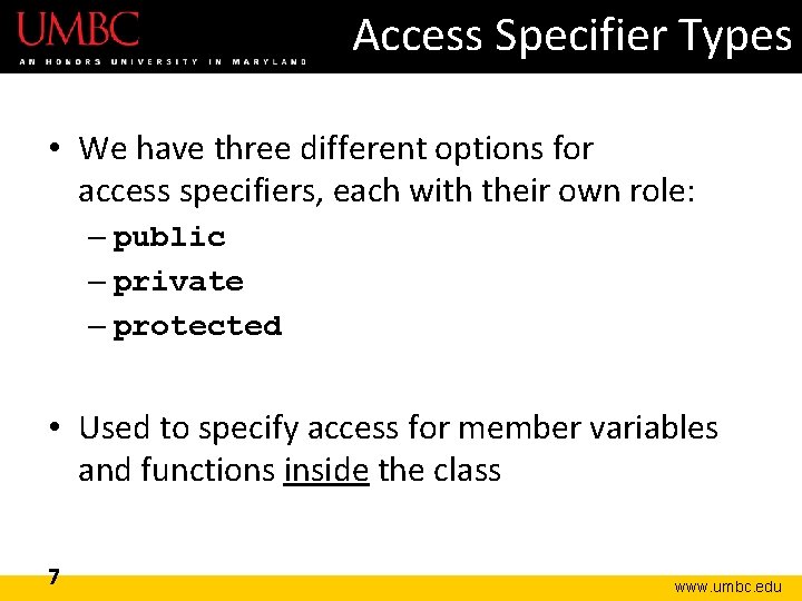 Access Specifier Types • We have three different options for access specifiers, each with Access Specifier Types • We have three different options for access specifiers, each with