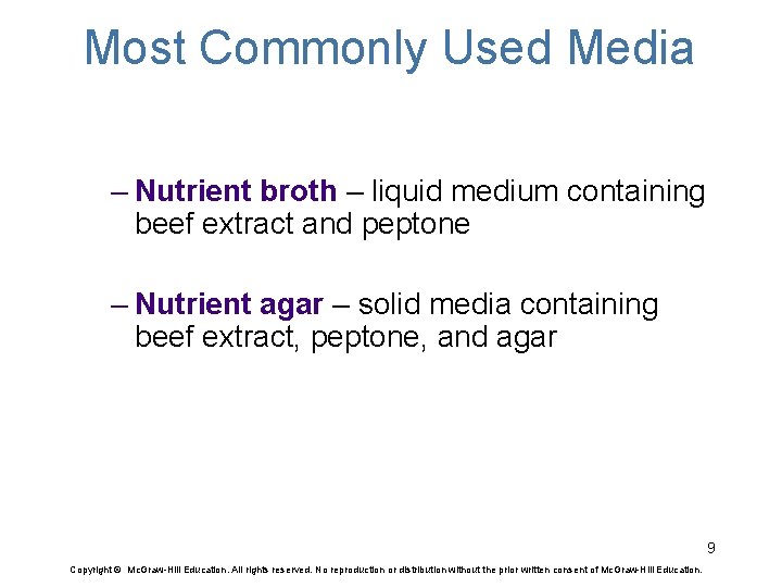 Most Commonly Used Media – Nutrient broth – liquid medium containing beef extract and