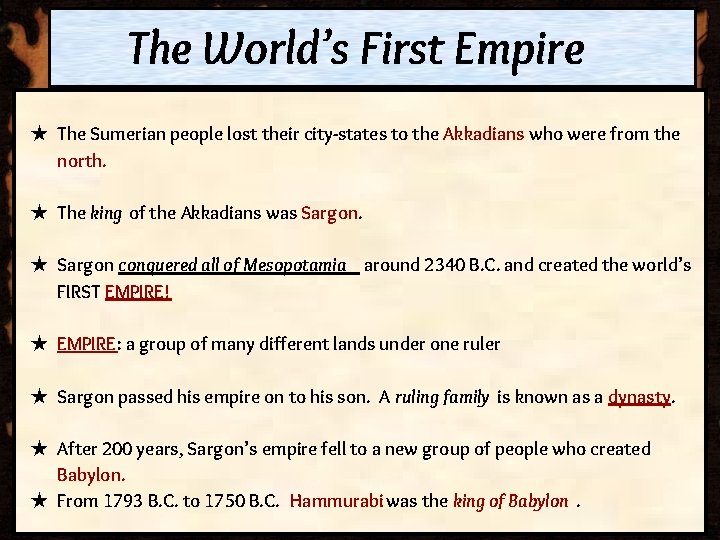 The World’s First Empire Emerges ★ The Sumerian people lost their city-states to the