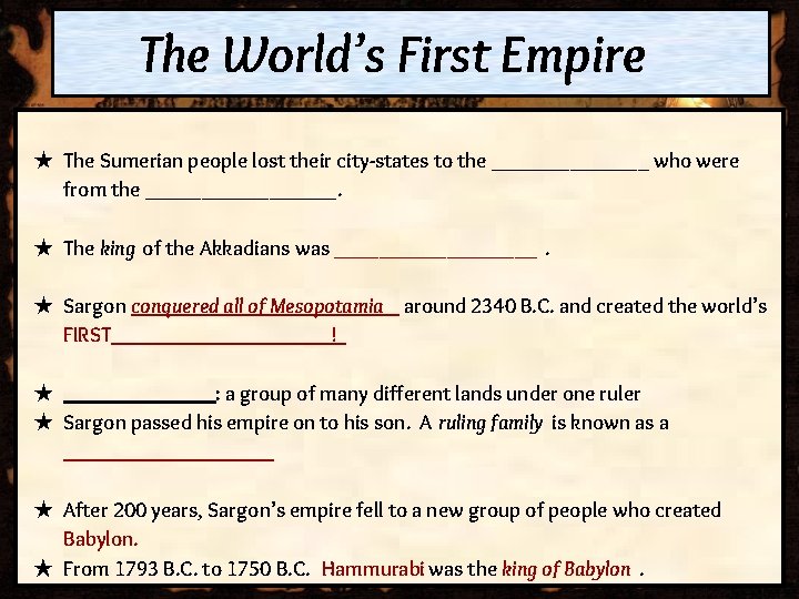 The World’s First Empire Emerges ★ The Sumerian people lost their city-states to the