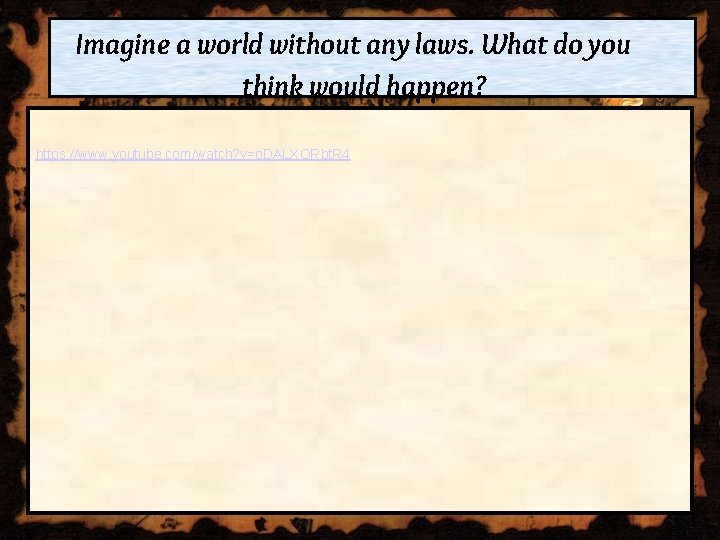 Imagine a world without any laws. What do you think would happen? https: //www.