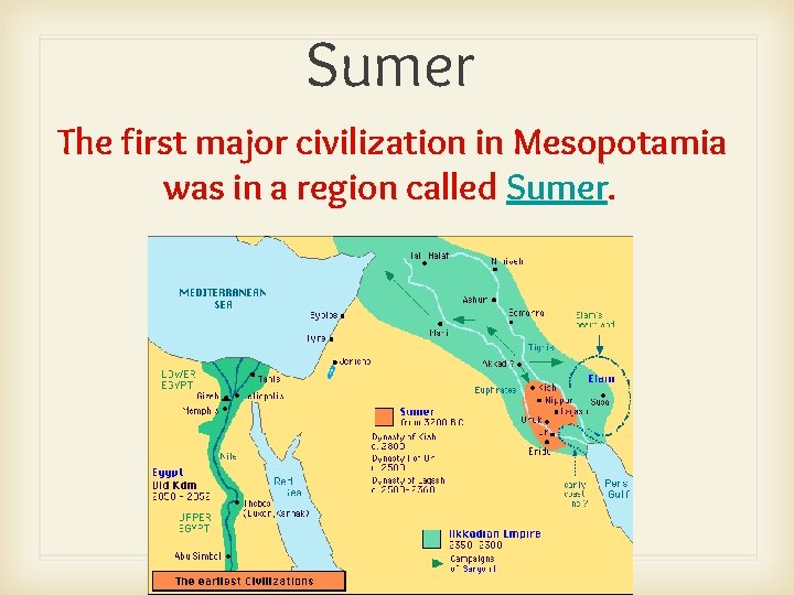 Sumer The first major civilization in Mesopotamia was in a region called Sumer. 