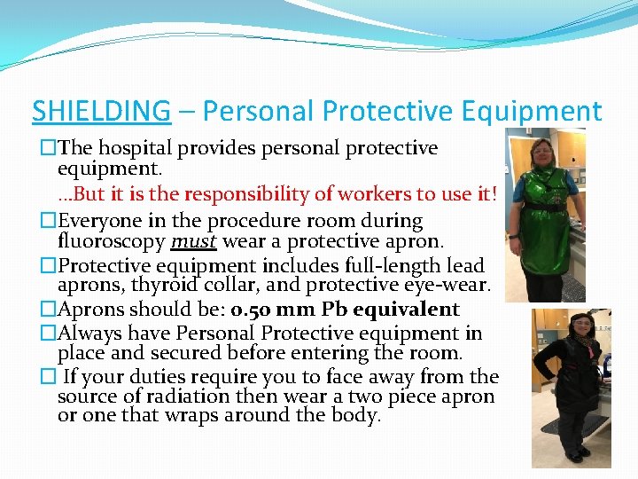 SHIELDING – Personal Protective Equipment �The hospital provides personal protective equipment. …But it is