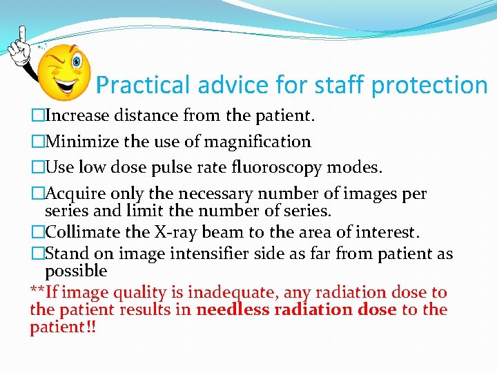 Practical advice for staff protection �Increase distance from the patient. �Minimize the use of