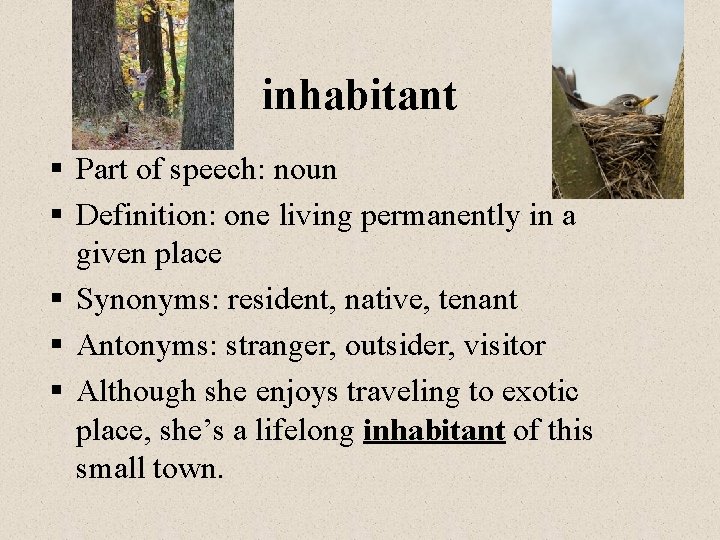 inhabitant § Part of speech: noun § Definition: one living permanently in a given