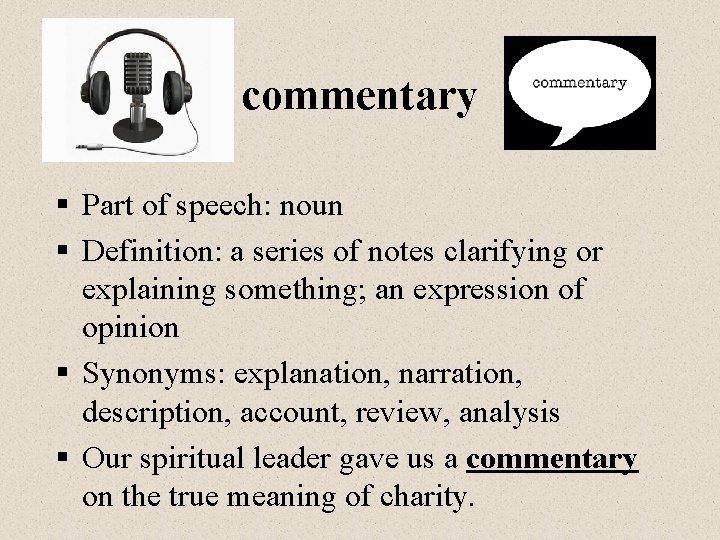 commentary § Part of speech: noun § Definition: a series of notes clarifying or