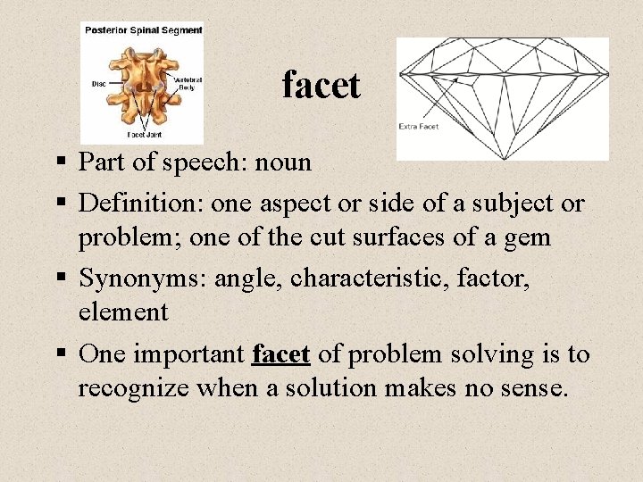 facet § Part of speech: noun § Definition: one aspect or side of a
