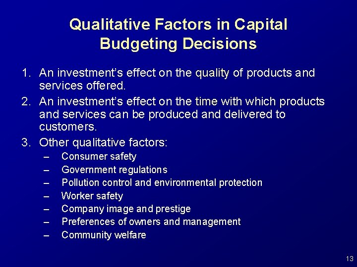 Qualitative Factors in Capital Budgeting Decisions 1. An investment’s effect on the quality of
