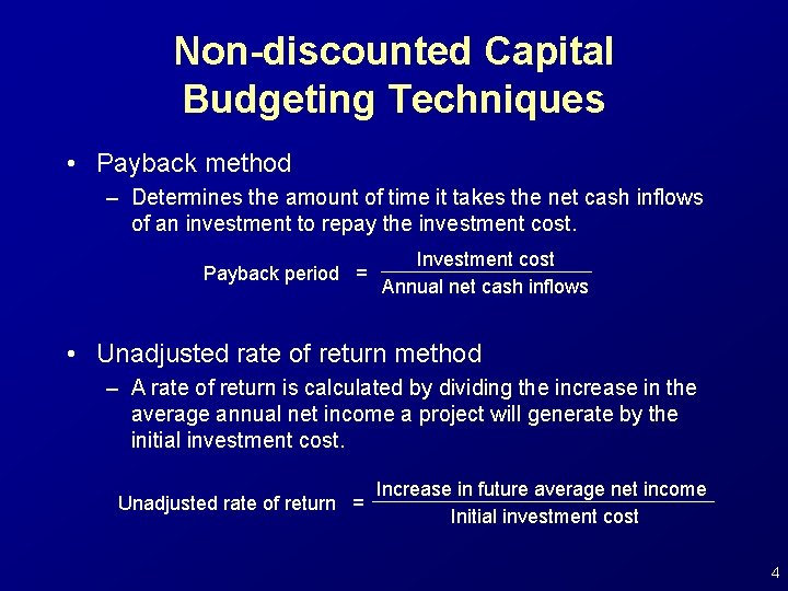 Non-discounted Capital Budgeting Techniques • Payback method – Determines the amount of time it