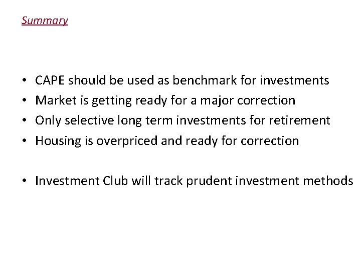 Summary • • CAPE should be used as benchmark for investments Market is getting
