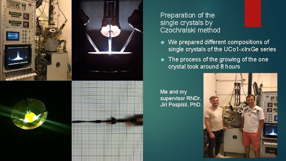 Preparation of the single crystals by Czochralski method We prepared different compositions of single