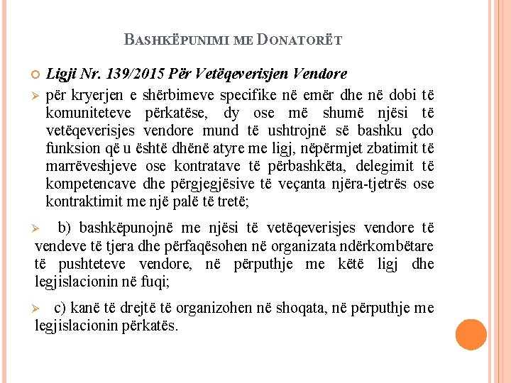 BASHKËPUNIMI ME DONATORËT Ligji Nr. 139/2015 Për Vetëqeverisjen Vendore për kryerjen e shërbimeve specifike