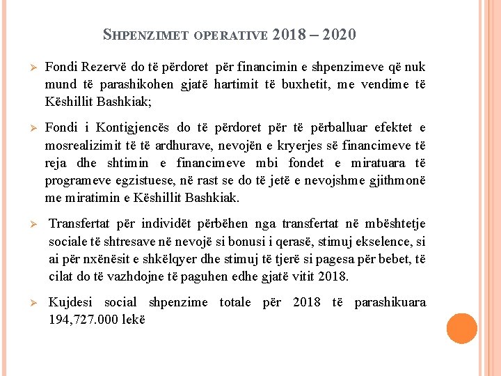 SHPENZIMET OPERATIVE 2018 – 2020 Fondi Rezervë do të përdoret për financimin e shpenzimeve