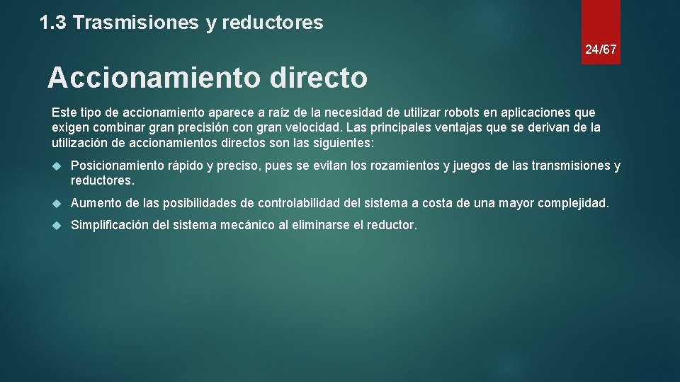 1. 3 Trasmisiones y reductores 24/67 Accionamiento directo Este tipo de accionamiento aparece a