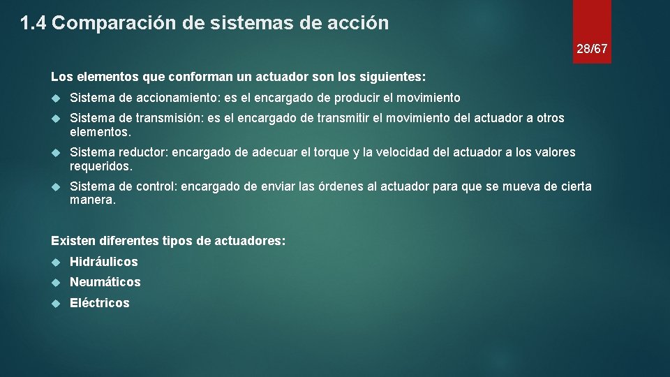 1. 4 Comparación de sistemas de acción 28/67 Los elementos que conforman un actuador