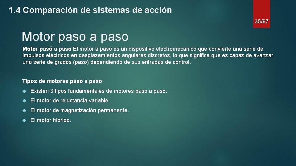 1. 4 Comparación de sistemas de acción 35/67 Motor paso a paso Motor pasó