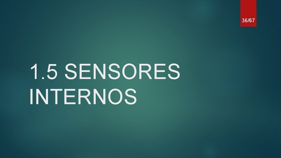 36/67 1. 5 SENSORES INTERNOS 