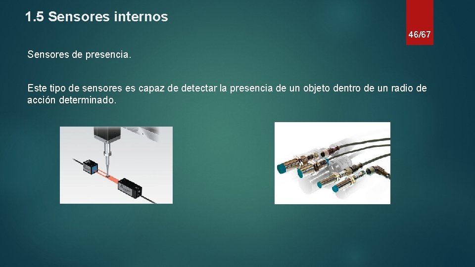 1. 5 Sensores internos 46/67 Sensores de presencia. Este tipo de sensores es capaz