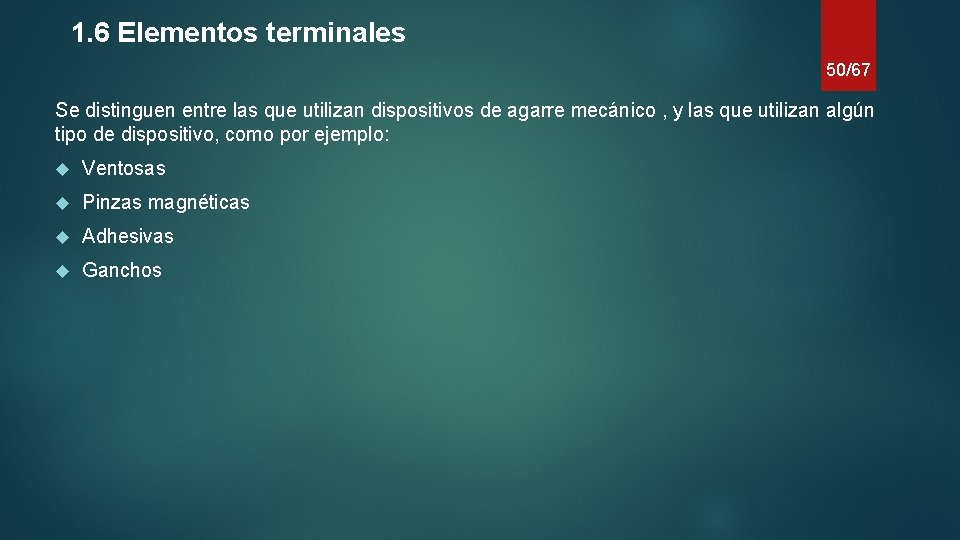 1. 6 Elementos terminales 50/67 Se distinguen entre las que utilizan dispositivos de agarre