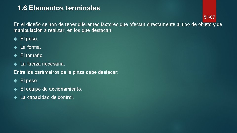 1. 6 Elementos terminales 51/67 En el diseño se han de tener diferentes factores