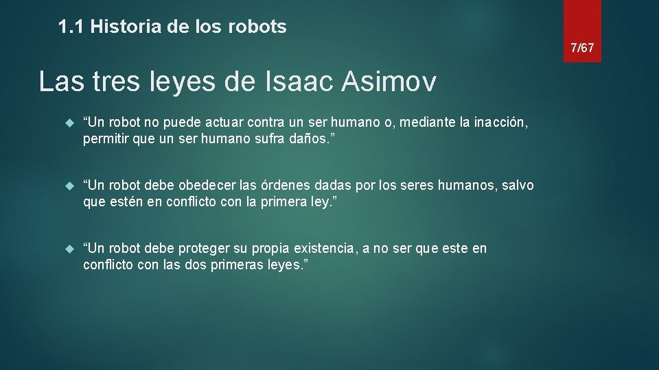 1. 1 Historia de los robots 7/67 Las tres leyes de Isaac Asimov “Un