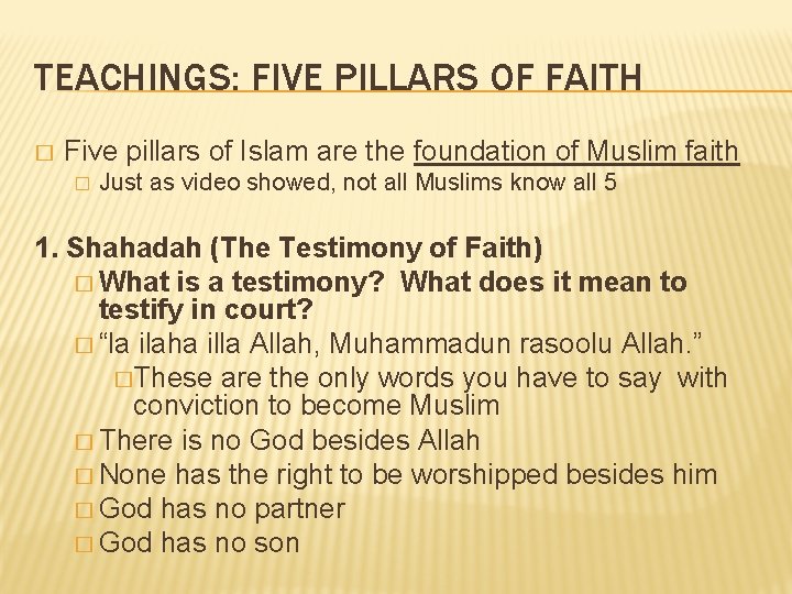 TEACHINGS: FIVE PILLARS OF FAITH � Five pillars of Islam are the foundation of