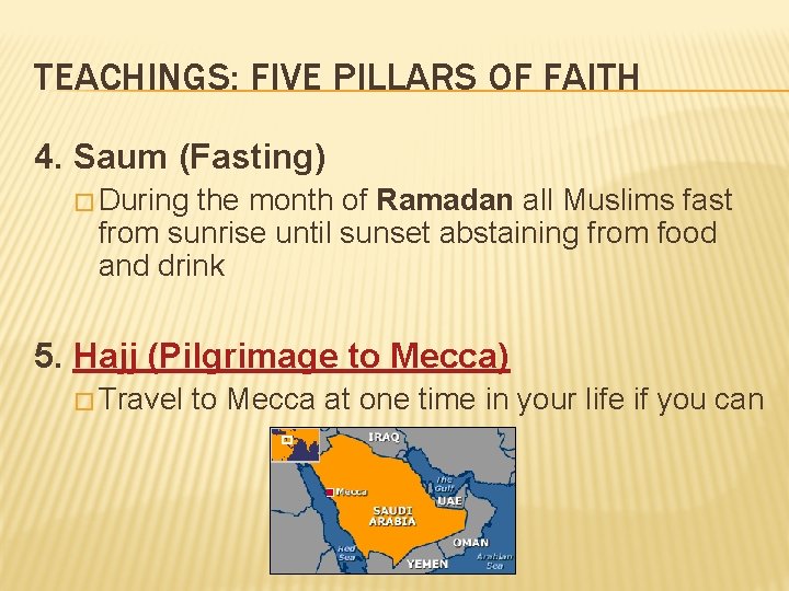 TEACHINGS: FIVE PILLARS OF FAITH 4. Saum (Fasting) � During the month of Ramadan