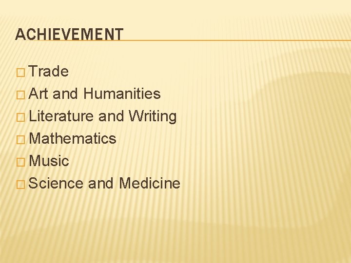 ACHIEVEMENT � Trade � Art and Humanities � Literature and Writing � Mathematics �