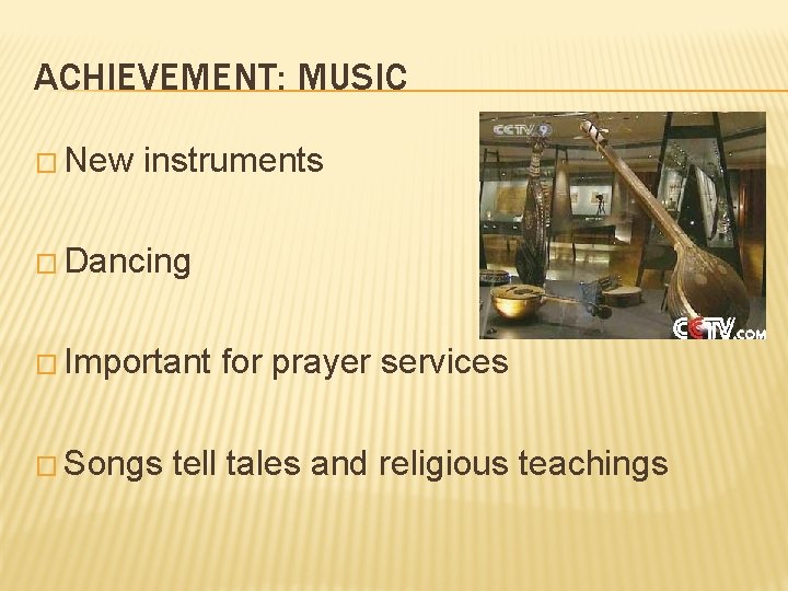 ACHIEVEMENT: MUSIC � New instruments � Dancing � Important � Songs for prayer services