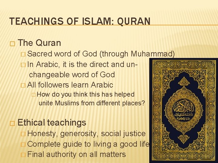 TEACHINGS OF ISLAM: QURAN � The Quran � Sacred word of God (through Muhammad)