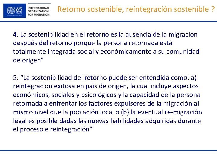 Retorno sostenible, reintegración sostenible ? 4. La sostenibilidad en el retorno es la ausencia