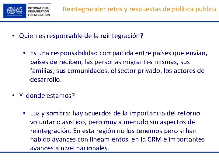 Reintegración: retos y respuestas de política publica • Quien es responsable de la reintegración?