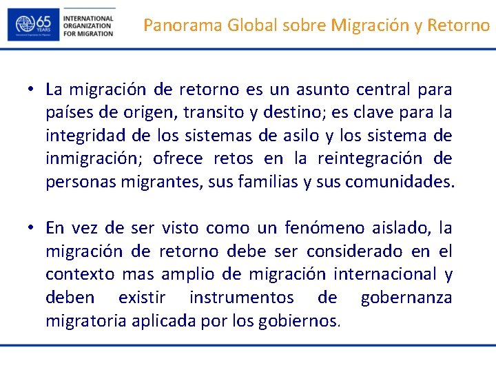 Panorama Global sobre Migración y Retorno • La migración de retorno es un asunto