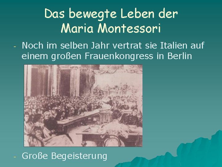 Das bewegte Leben der Maria Montessori - Noch im selben Jahr vertrat sie Italien