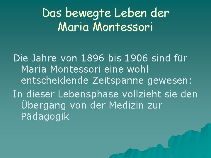 Das bewegte Leben der Maria Montessori Die Jahre von 1896 bis 1906 sind für