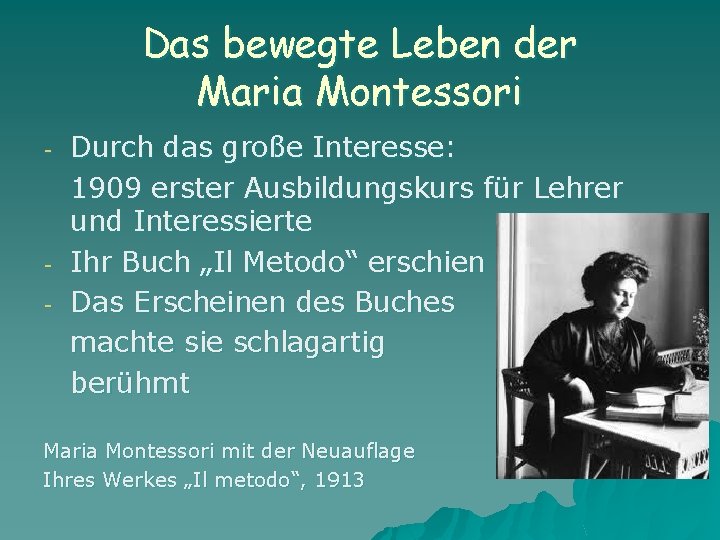 Das bewegte Leben der Maria Montessori - - Durch das große Interesse: 1909 erster