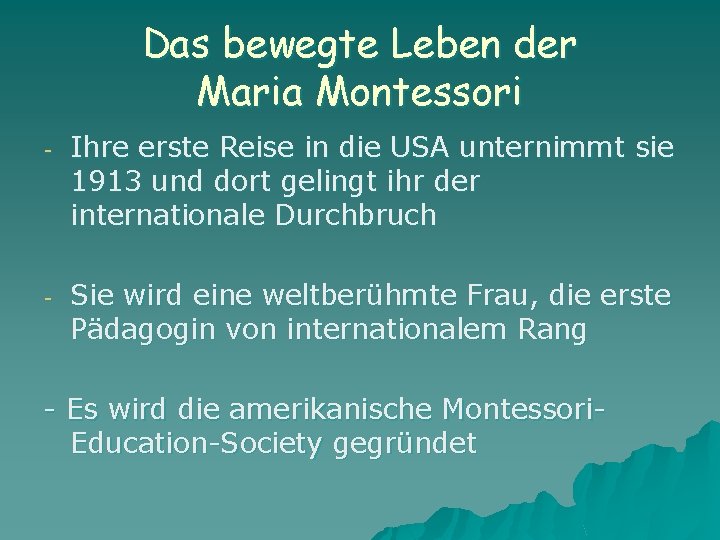 Das bewegte Leben der Maria Montessori - Ihre erste Reise in die USA unternimmt