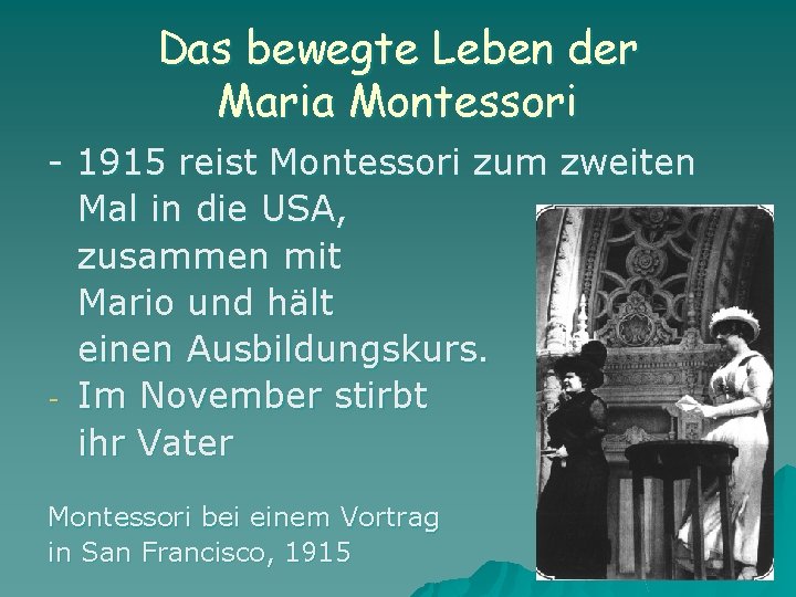 Das bewegte Leben der Maria Montessori - 1915 reist Montessori zum zweiten Mal in