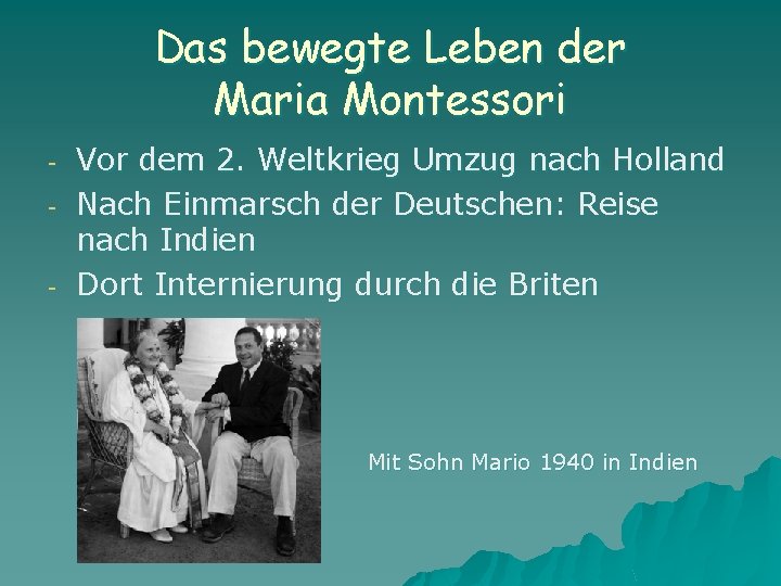 Das bewegte Leben der Maria Montessori - Vor dem 2. Weltkrieg Umzug nach Holland