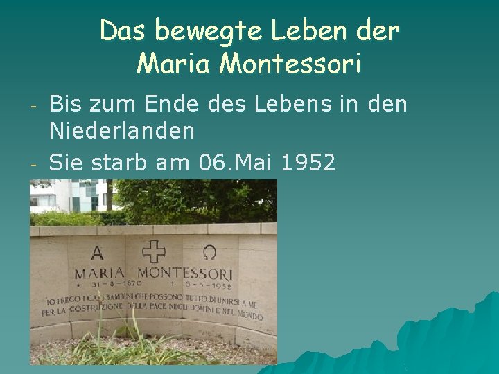 Das bewegte Leben der Maria Montessori - Bis zum Ende des Lebens in den